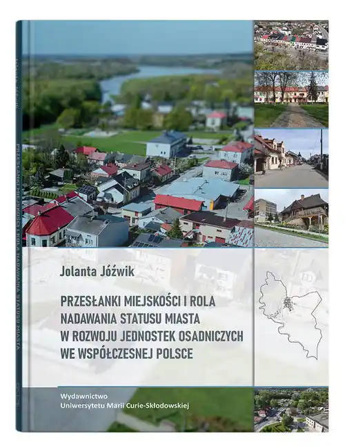 Super okazja Przesłanki miejskości i rola nadawania statusu miasta w rozwoju jednostek osadniczych we współczesnej Polsce