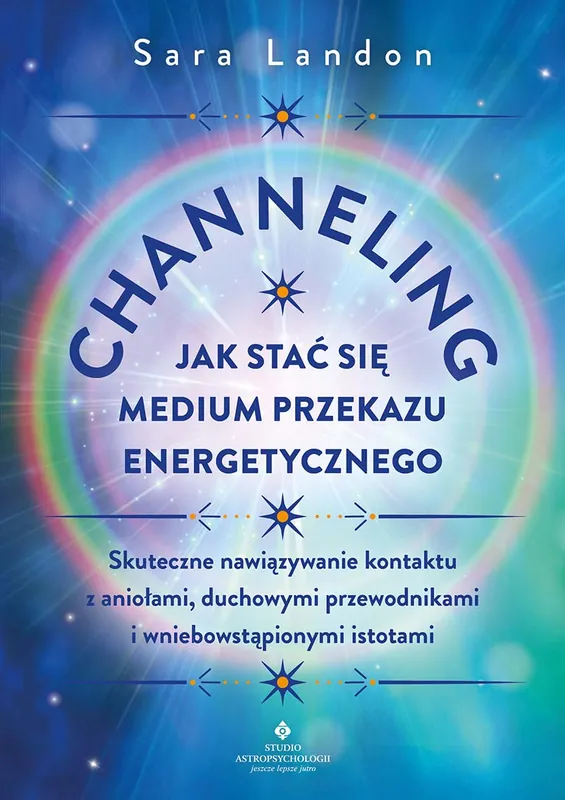 Tylko do końca tygodnia Channeling. Jak stać się medium przekazu energetycznego