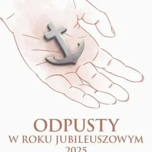 Odpusty w Roku Jubileuszowym 2025 Oferta