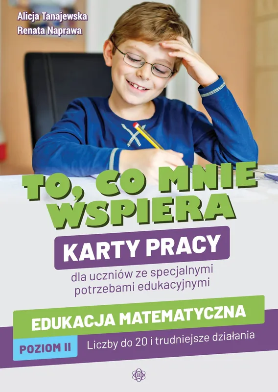 Darmowy zwrot To co mnie wspiera Edukacja matematyczna Poziom 2 Karty pracy dla uczniów ze specjalnymi potrzebami edukacyjnymi