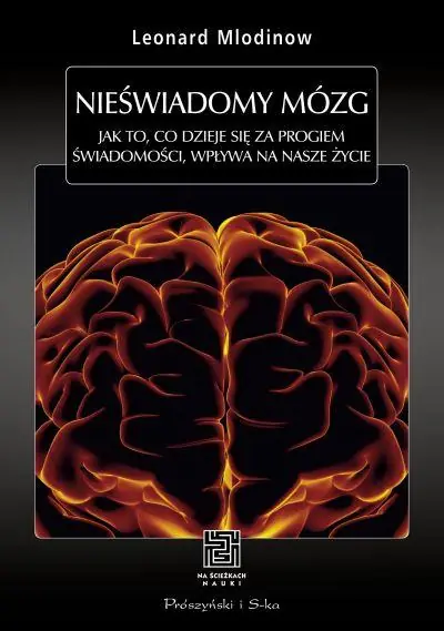 Nieświadomy mózg. Jak to, co dzieje się za progiem świadomości, wpływa na nasze życie wyd. 2023 Wyprzedaż