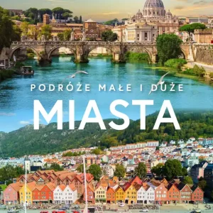 Miasta. Podróże małe i duże Szybka dostawa