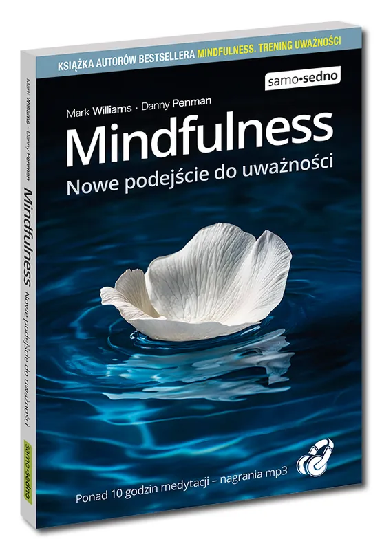 Mindfulness. Nowe podejście do uważności. Samo Sedno Super okazja