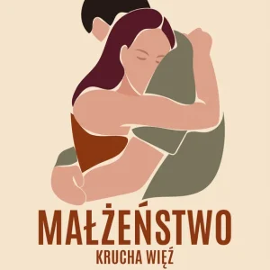 Wyjątkowa oferta Małżeństwo. Krucha więź [wydanie 2025]