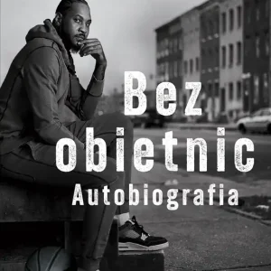 Najlepsza cena Carmelo Anthony. Bez obietnic. Autobiografia