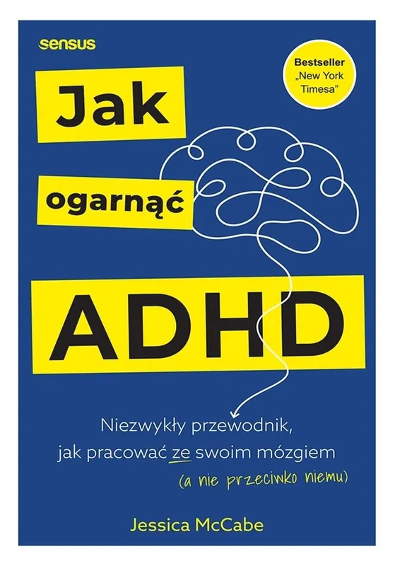 Tani Jak ogarnąć ADHD. Niezwykły przewodnik, jak pracować ze swoim mózgiem (a nie przeciwko niemu)