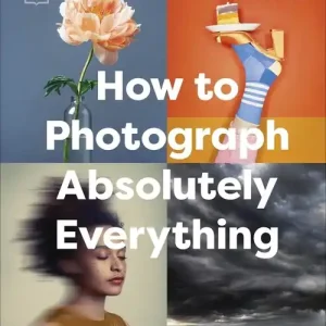 How to Photograph Absolutely Everything Hit sprzedaży