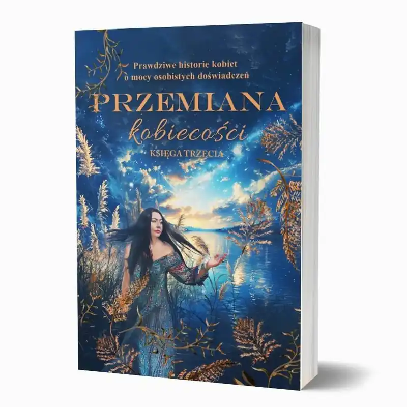 Przemiana kobiecości. Prawdziwe historie kobiet... Wybór klientów