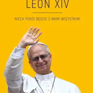 Sprawdź teraz LEON XIV. Niech pokój będzie w Wami wszystkimi
