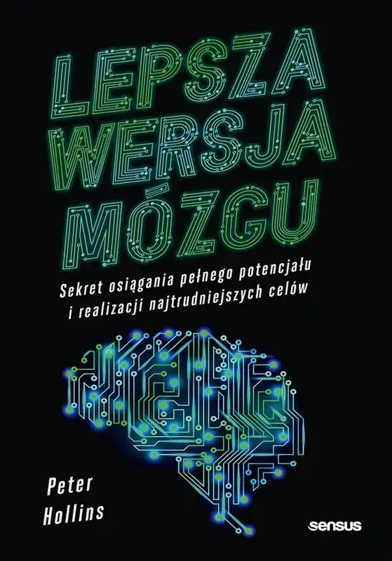 Bestseller Lepsza wersja mózgu. Sekret osiągania pełnego potencjału i realizacji najtrudniejszych celów