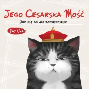 Popularny Jego Cesarska Mość. Już się go nie pozbędziesz