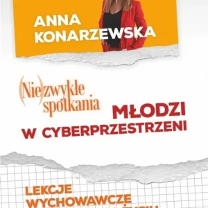 (Nie)zwykłe spotkania. Młodzi w cybersprzestrzeni Najlepsza cena
