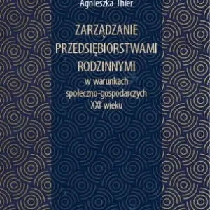 Zarządzanie przedsiębiorstwami rodzinnymi w warunkach społeczno-gospodarczych XXI wieku Oferta