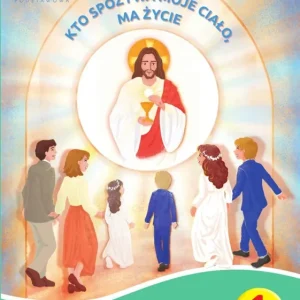 Katechizm SP 3 Kto spożywa moje Ciało, ma.. pakiet Łatwy zwrot
