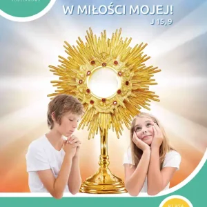 Tylko do końca tygodnia Katechizm SP 4 Trwajcie w miłości mojej
