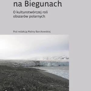 Zniżka Polska sztuka na Biegunach. O kulturotwórczej roli obszarów polarnych