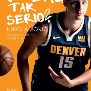 Czemu tak serio? Nikola Jokić. Nieznana historia mistrza NBA Najlepsza cena