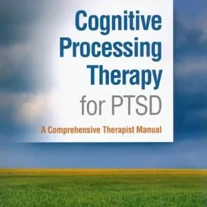 Darmowy zwrot Cognitive Processing Therapy for PTSD