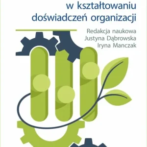Tylko dziś Znaczenie interesariuszy zewnętrznych w kształtowaniu doświadczeń organizacji