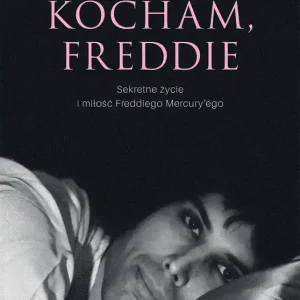 Kup teraz Kocham, Freddie. Sekretne życie i miłość Freddiego Mercury’ego