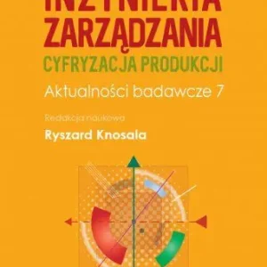 Inżynieria zarządzania. Cyfryzacja produkcji. Aktualności badawcze 7 Rabat