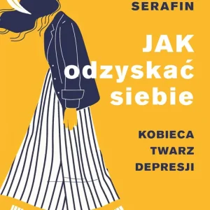 Oferta limitowana Jak odzyskać siebie. Kobieca twarz depresji