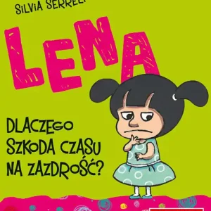 Lena Dlaczego szkoda czasu na zazdrość? Darmowa dostawa