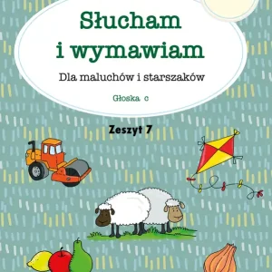 Wysoka jakość Słucham i wymawiam Dla maluchów i starszaków Zeszyt 7