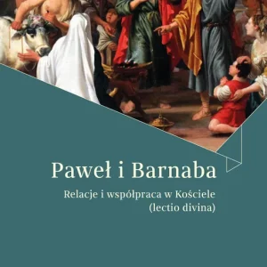 Paweł i Barnaba Relacje i współpraca w Kościele (lectio divina) Obniżka ceny