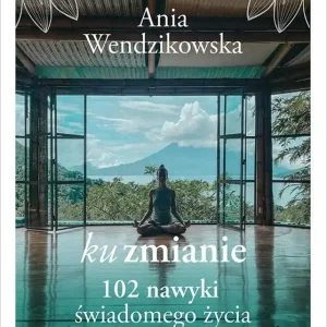 Ku zmianie. 102 nawyki świadomego życia Bezpieczna płatność