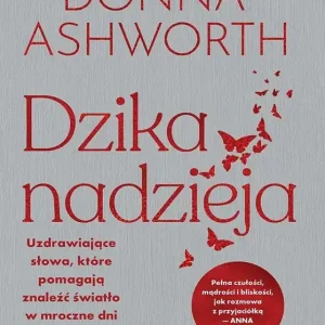 Tani Dzika nadzieja. Uzdrawiające słowa, które pomagają znaleźć światło w mroczne dni