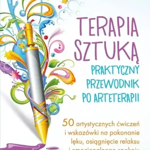 Zniżka Terapia sztuką - praktyczny przewodnik po arteterapii. 50 artystycznych ćwiczeń i wskazówki na pokonanie lęku, osiągnięcie relaksu i emocjonalnego spokoju