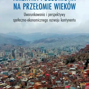 Ameryka Południowa na przełomie wieków Nowy