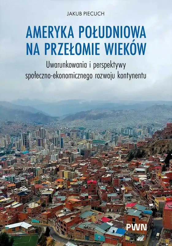 Ameryka Południowa na przełomie wieków Nowy