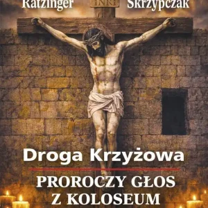 Cena promocyjna Droga Krzyżowa. Proroczy głos z Koloseum