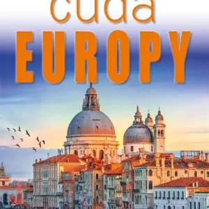 Cuda Europy. Miejsca, które zachwycają Nie przegap