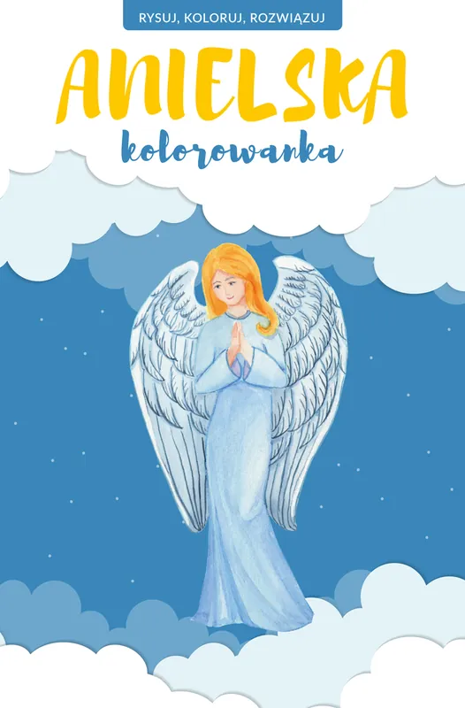 Anielska kolorowanka. Rysuj, koloruj, rozwiązuj Okazja