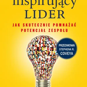 Inspirujący lider. Jak skutecznie pomnażać potencjał zespołu Okazja