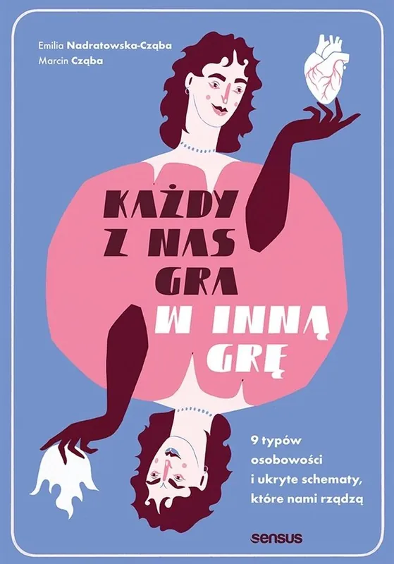 Do wyczerpania zapasów Każdy z nas gra w inną grę. 9 typów osobowości i ukryte schematy, które nami rządzą