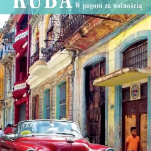 Kuba. W pogoni za wolnością Oferta