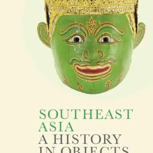 Super okazja Southeast Asia: A History in Objects