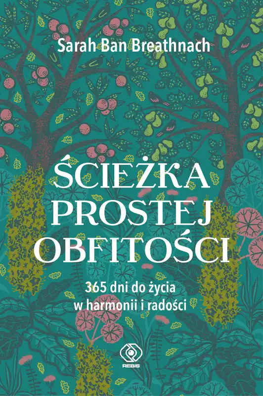 Super okazja Ścieżka prostej obfitości. 365 dni do życia w harmonii i radości wyd. 2023