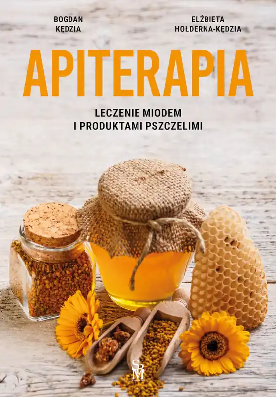 Apiterapia. Leczenie miodem i produktami pszczelimi Obniżka ceny