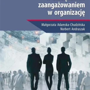 Podejście sytuacyjne w zarządzaniu zaangażowaniem w organizację Bestseller