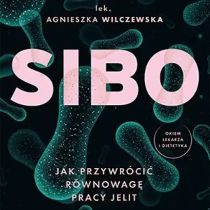 SIBO. Jak przywrócić równowagę pracy jelit Wybór klientów
