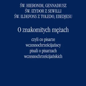 O znakomitych mężach czyli co pisarze wczesnochrześcijańscy pisali o pisarzach wczesnochrześcijańskich Sprawdź teraz