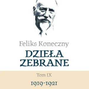 Feliks Koneczny – Dzieła zebrane, t. IX Zniżka