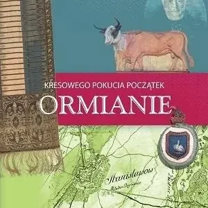 Taniej Kresowego Pokucia początek. Ormianie