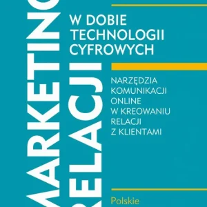 Darmowy zwrot Marketing relacji w dobie technologii cyfrowych