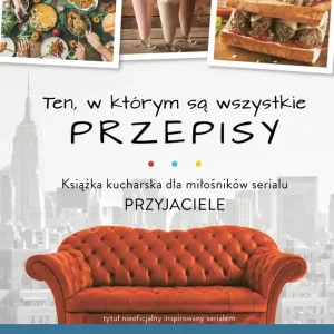 Łatwy zwrot Ten, w którym są wszystkie przepisy. Książka kucharska dla miłośników serialu Przyjaciele